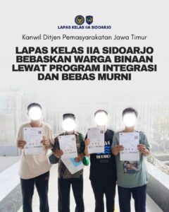 Gratis, Lapas Kelas IIA Sidoarjo Bebaskan WBP Melalui PB, CB, dan Bebas Murni